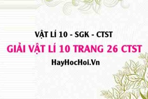Giải Vật lí 10 trang 26 Chân trời sáng tạo SGK